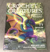 Crochet Creatures of Myth and Legend : 19 Designs by Megan Lapp