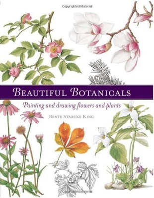 BEAUTIFUL BOTANICALS By Bente Starcke King **BRAND NEW**