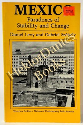 Mexico: Paradoxes of Stability and Change by Levy & Szekely (1983 Softcover)