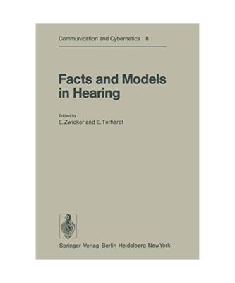 Facts and Models in Hearing: Proceedings of the Symposium on Psychophysical Mode