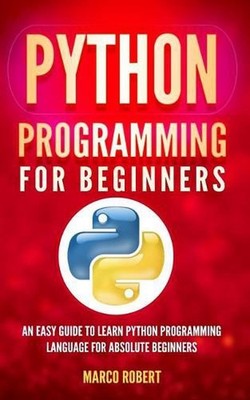 Python Programming: An Easy Guide to Learn Python Programming Language for Absol