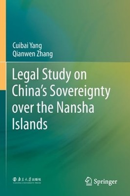 Legal Study on China's Sovereignty over the Nansha Islands by Cuibai Yang: New