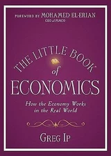 The Little Book of Economics: How the Economy Works in the Real World