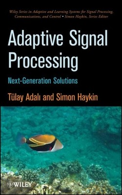Adaptive Signal Processing   Next Generation Solutions Adali Hardback