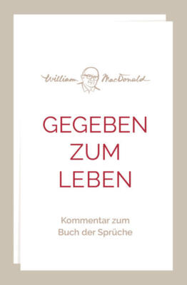 Gegeben zum Leben | William MacDonald | deutsch