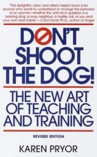 Don't Shoot the Dog!: The New Art of Teachin- Karen Pryor, 0553380397, paperback