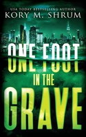 Kory M. Shrum | One Foot In The Grave | Taschenbuch | Englisch (2023)