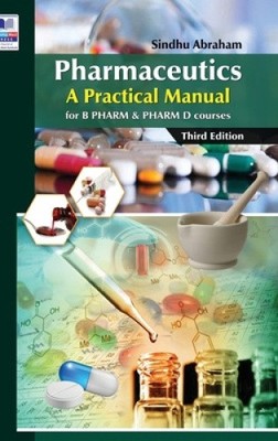 Pharmaceutics: A Practical Manual: for B PHARM and PHARM D courses [Hardback]