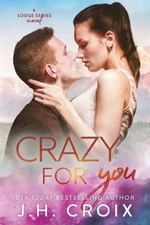 Crazy For You (Lodge) by J H Croix [Paperback]