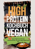 High Protein Kochbuch Vegan-100 Rezepte | Benny Ohlscheidt | Taschenbuch | 2025