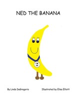 Linda Degregorio | Ned The Banana | Taschenbuch | Englisch (2011) | Authorhouse