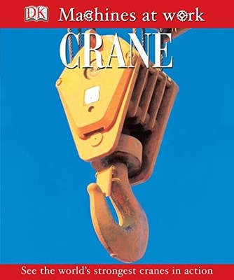 Machines at Work: Crane by DK Publishing Hardback Book The Fast Free Shipping