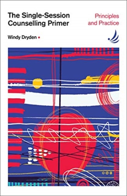 The Single-Session Counselling Primer by Windy Dryden (Paperback Book)