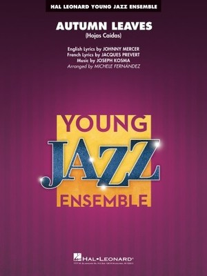 Autumn Leaves (Hojas Caídas) Young Jazz (Jazz Ensemble) Score & Parts