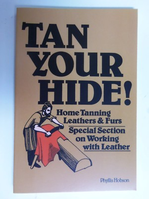 #ad #ad Book quot;Tan Your Hide quot; By Phyllis Hobson Skinning Tanning Fleshing Fur Handling $23.95