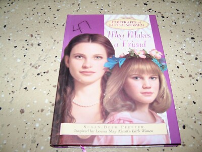 Portraits of Little Women:  Meg Makes a Friend by Susan Beth Pfeffer, 1998 HB 
