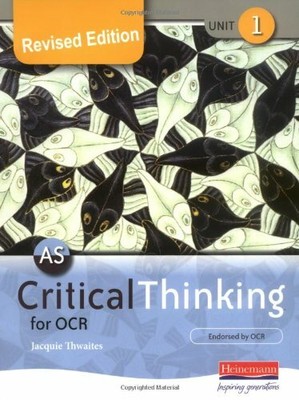 AS Critical Thinking for OCR Unit 1 (Revised Edi by Thwaites, Jacquie 0435235869