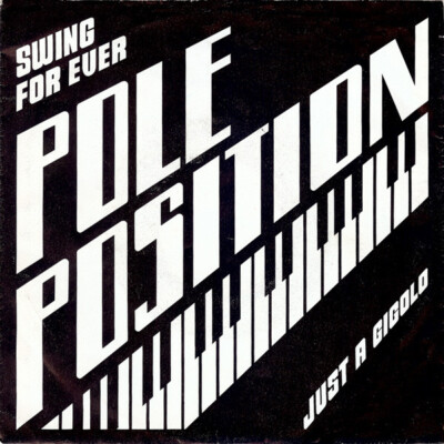 Pole Position (5) - Swing For Ever / Just A Gigolo  (7'')