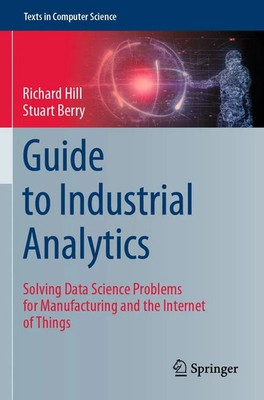 Richard Hill (u. a.) | Guide to Industrial Analytics | Taschenbuch | Englisch