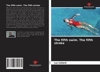 Luc Collard | The Fifth Swim. The Fifth Stroke | Taschenbuch | Englisch (2021)