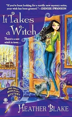 It Takes A Witch: A Wishcraft Mystery
