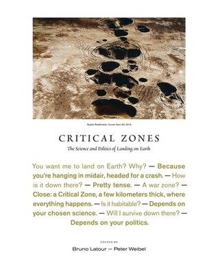 Critical Zones: The Science and Politics of Landing on Earth, , Very Good Book