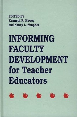 Informing Faculty Development for Teacher Educators by Kenneth R. Howey (English