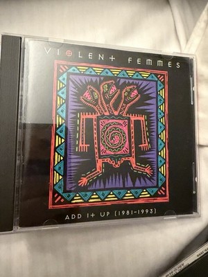 Add It Up (1981-1993) by Violent Femmes (CD, 1993)