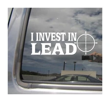 I Invest In Lead - Funny Reticle Hunter Hunting Car Vinyl Decal Sticker 04303
