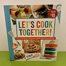 LET’S COOK TOGETHER KIDS CHILDREN PARENTS FAMILY COOKBOOK 90+ TASTY FUN RECIPES