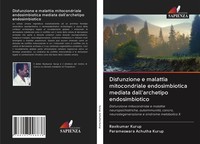 Ravikumar Kurup (U. A.) | Disfunzione E Malattia Mitocondriale Endosimbiotica...