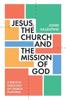 Jesus, The Church And The Mission Of God | John Valentine | Taschenbuch | 2023