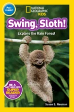 National Geographic Readers: Swing Sloth!: Explore the Rain Forest - VERY GOOD