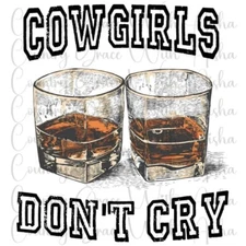 Sublimation Transfer CowGirls Dont Cry Ready To Press Heat Transfer