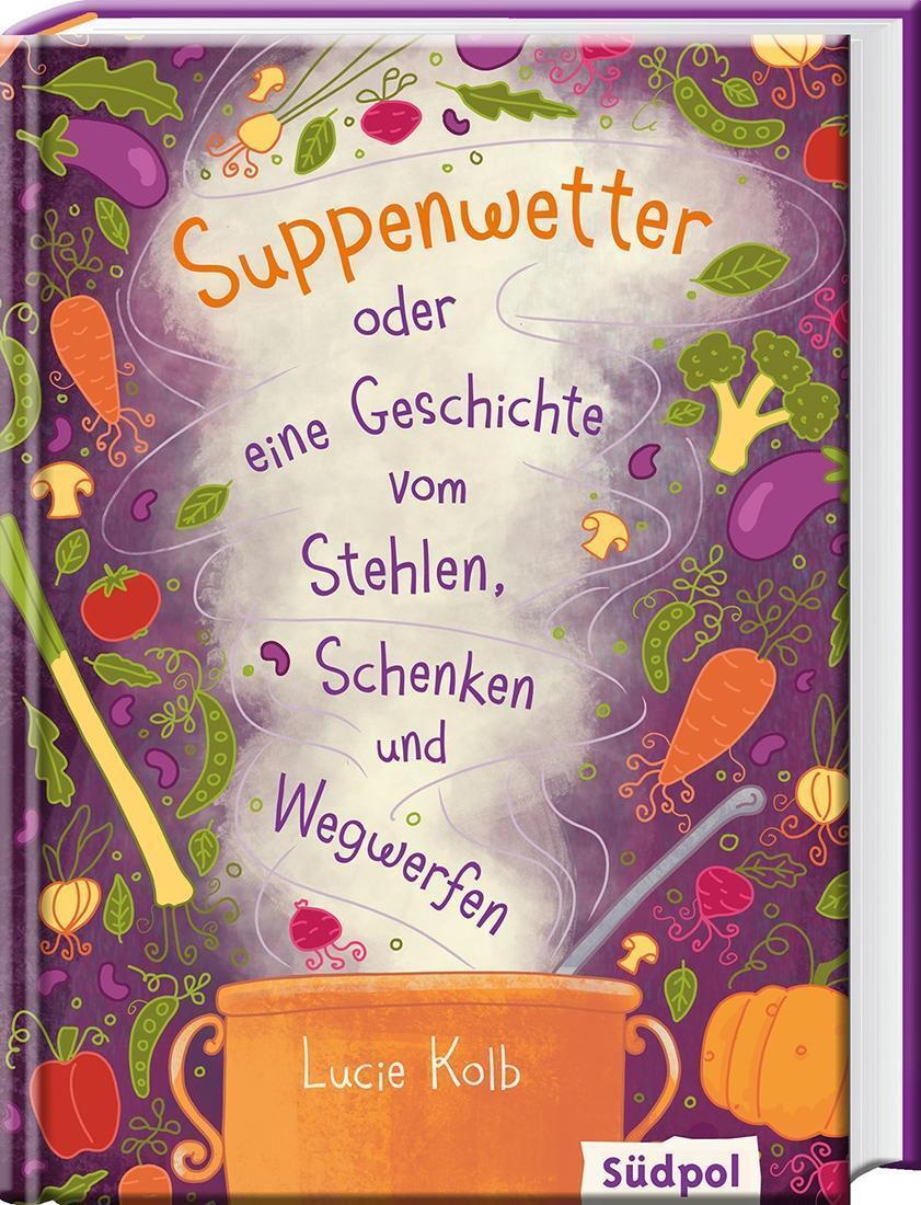 Thumbnail - Suppenwetter Oder Eine Geschichte Vom Stehlen, Schenken Und Wegwerfen