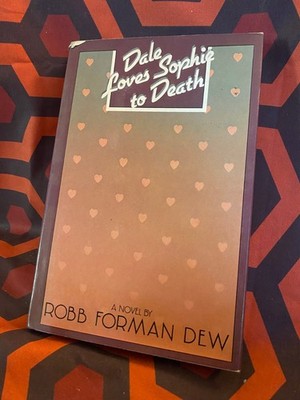 DALE LOVES SOPHIE TO DEATH Robb Forman Dew 1981 First Printing Hardcover