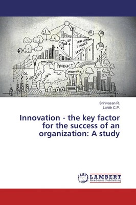 Srinivasan R. (u. a.) | Innovation - the key factor for the success of an...