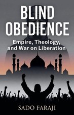 Blind Obedience: Empire, Theology, and the War on Liberation by Sado Faraji Pape