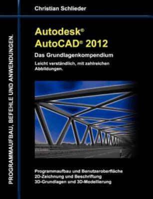 Autodesk Autocad 2012 - Das Grundlagenkompendium