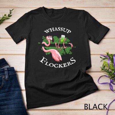 Whassup Flockers Lucky Irish Flamingo St Paddys Day Unisex T-shirt