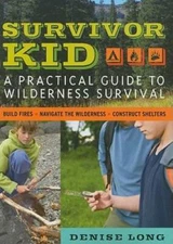 Survivor Kid: A Practical Guide to Wilderness Survival - Paperback - GOOD