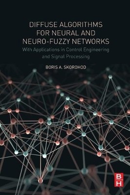 Diffuse Algorithms for Neural and Neuro-Fuzzy Networks - 9780128126097