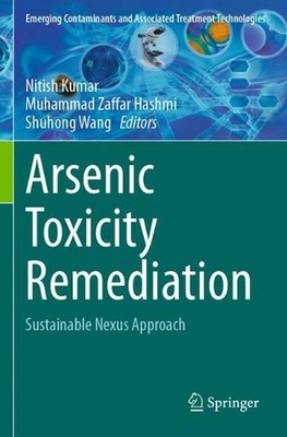Arsenic Toxicity Remediation: Sustainable Nexus Approach by Nitish Kumar Paperba