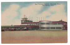 ANTIQUE 1940'S NEW TERMINAL BUILDING MUNICIPAL AIRPORT DES MOINES IOWA POSTCARD