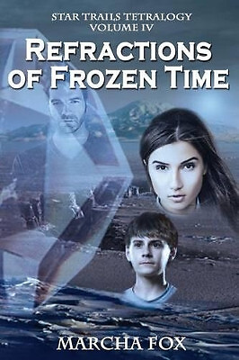 Refractions of Frozen Time von Marcha A Fox - neue Kopie - 9780988333543