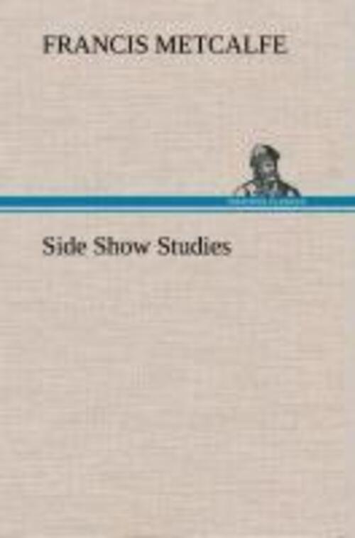 Francis Metcalfe | Side Show Studies | Buch | Englisch (2013) | 148 S.
