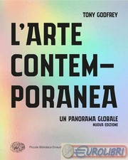 9788806267636 Tony Godfrey L'arte contemporanea. Un panorama globale Einaudi