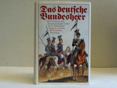 Das deutsche Bundesheer. Nach dem Uniformwerk aus den jahre 1835 bis 1843