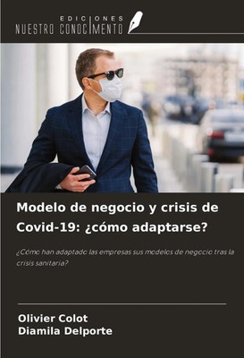 Olivier Colot (u. a.) | Modelo de negocio y crisis de Covid-19: ¿cómo adaptarse?