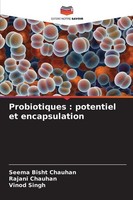 Probiotiques : Potentiel Et Encapsulation Seema Bisht Chauhan
